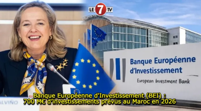 BEI prévoit 700 M€ d'investissements au Maroc en 2026