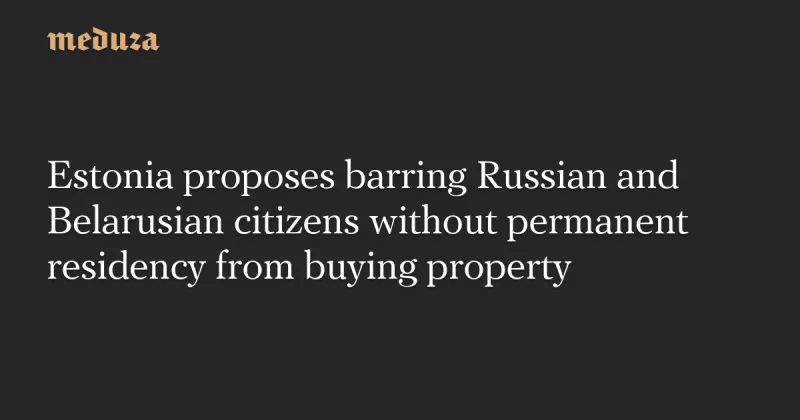 L'Estonie va interdire la vente de biens aux Russes et Biélorusses