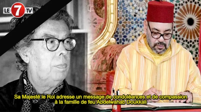 Le Roi Mohammed VI présente ses condoléances pour Abdelwahab Doukkali