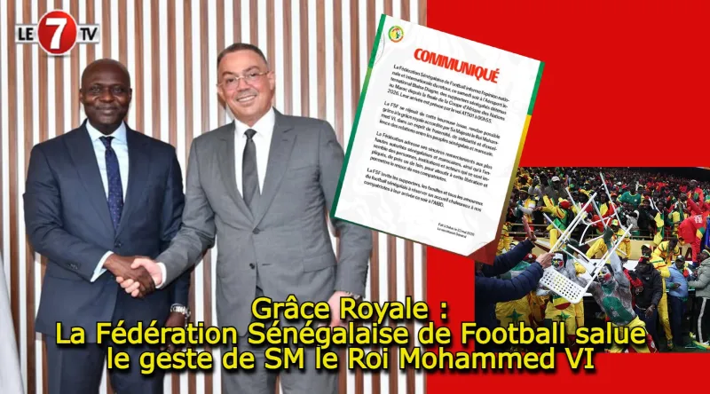 Grâce Royale : La FSF remercie le Roi Mohammed VI