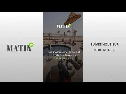 Maroc lance un programme de clients mystères pour tester les hôtels