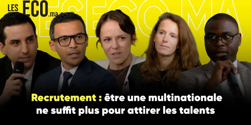 Maroc : Être multinational ne suffit plus pour attirer les talents