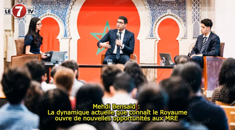 La dynamique du Maroc ouvre de nouvelles opportunités aux MRE